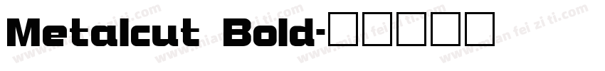 Metalcut Bold字体转换